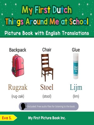 cover image of My First Dutch Things Around Me at School Picture Book with English Translations